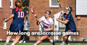 How long are lacrosse games