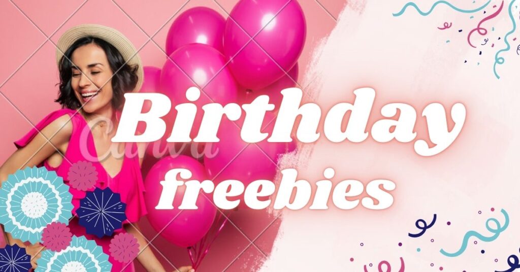 Birthday freebies